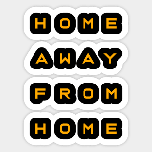 'Home Away From Home' Military Public Service Shirt Sticker